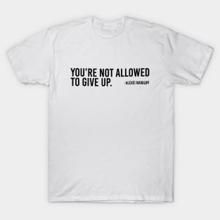 You're Not Allowed To Give Up Alexei Navalny T-Shirt